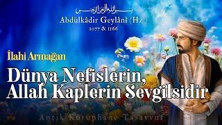 Allah Kalplerin Sevgilisidir / Abdulkadir Geylani (Hz.) - Sesli Kitap- Antik Kütüphane Tasavvuf