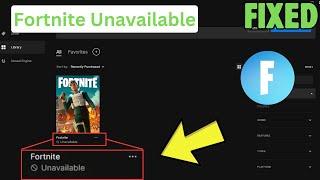 Fix Fortnite Unavailable on Epic Games Launcher