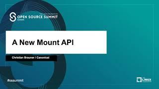 A New Mount API - Christian Brauner, Canonical