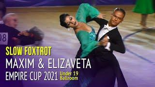 Slow Foxtrot = Maxim Goriunov & Elizaveta Shatkovskaia = Empire Cup 2021 Under 19 Ballroom