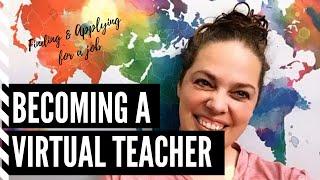 Finding a Virtual Teaching Job: Applying to be a virtual school teacher (Cyberschool, online school)