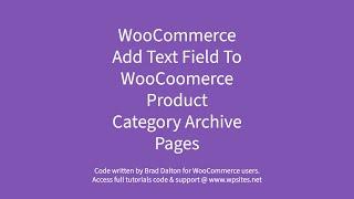 Add Text Field To WooCommerce Product Category Archive Pages
