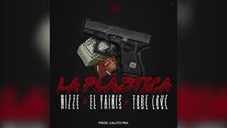 La Plástica - Nizze ft. El Yainis & Tobe Love