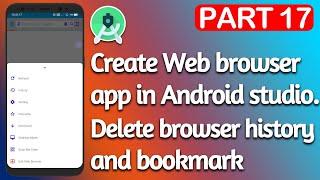 How to delete browser history and bookmark  (Android studio) Part 18