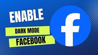 How to Enable Dark Mode on Facebook Desktop and Facebook App