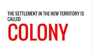 What is colony ? | Political Science Glossary