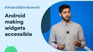 How the Android team makes widgets accessible (Android Dev Summit '19)