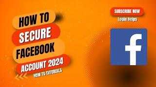 How to Secure Facebook Account 2024 | Secure My Facebook Account 2024