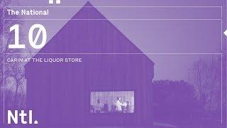 The National - 'Carin at the Liquor Store'