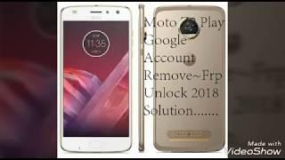 Google Account Remove Moto Z2 Play~Frp lock unlock 2018