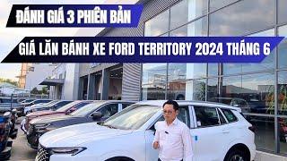 So Sánh Giá Lăn Bánh Xe Ford Territory 2024 Trong Tháng 6 - Đánh Giá 3 Phiên Bản