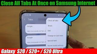 Galaxy S20/S20+: How to Close All Tabs At Once on Samsung Internet