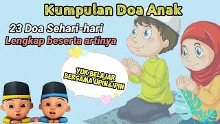 Doa Sehari-hari Anak Muslim | Lengkap bersama artinya | KUMPULAN DOA UNTUK ANAK SOLEH