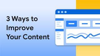 3 ways to improve your content