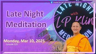 Late Night Meditation (March 10, 2025) Ep 525