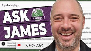 Ask James Live Stream | Wednesday November 6th | Planet FPL 2024/25