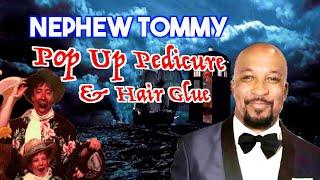 Nephew Tommy Hilarious Pedicure Prank Call & Hair Glue Mix up