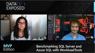 Benchmarking SQL Server and Azure SQL with WorkloadTools | Data Exposed: MVP Edition