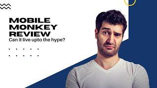 mobilemonkey review - Does this software live upto the hype? Honest review of mobilemonkey