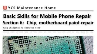 Basic skills for mobile phone repair section 6 chip mainboard paint repair