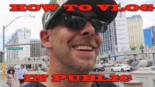 How to vlog in public-tips for vlogging in public and not be awkward.