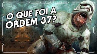 O QUE FOI A ORDEM 37? E PORQUE ELA ERA PIOR QUE A ORDEM 66? | Canal do Mando