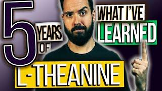 L Theanine Is Amazing for Anxiety | Taking it DAILY for 5 YEARS