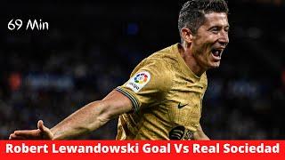 Robert Lewandowski goal vs Real Sociedad 69Mins