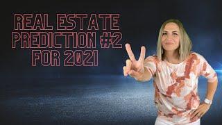 Real Estate Prediction #2 For 2021