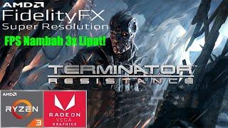 AMD FidelityFX Super Resolution - Terminator: Resistance - Ryzen 3 2200U Vega 3 & 8GB RAM