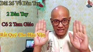 Bài 26 Bàn Tay Có 2 Hình Tam Giác. Rất Quý. Cho Hậu Vận