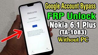 Nokia 6.1 Plus (TA-1083) FRP Unlock or Google Account Bypass Easy Trick Without PC