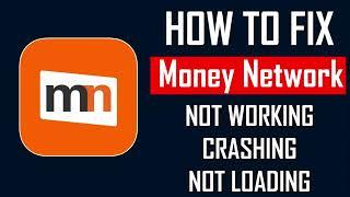 How To Fix Money Network App Not Working, Crashing, Keep Stopping Or Stuck On Loading Screen