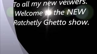 The Ratchetly Ghetto Show