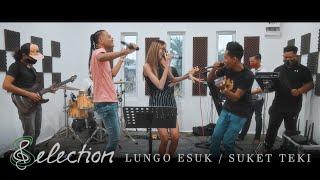 Selection - Lungo Esuk / Suket Teki