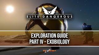 ELITE DANGEROUS - Exploration Guide - Part Four (Exobiology)