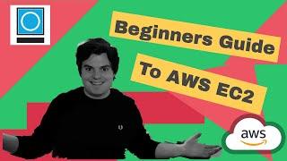 Beginners Guide to AWS EC2