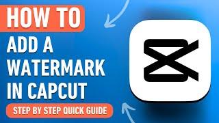 How to add Watermark in Capcut on PC & Mac [2024] Easy Tutorial