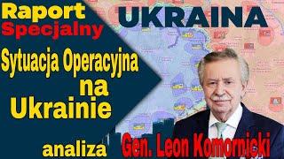 Raport Specjalny Ukraina, Sytuacja Operacyjna na Ukrainie, Analiza Gen. Leon Komornicki