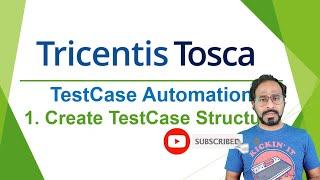 TRICENTIS Tosca 16.0 - Lesson 08 | Test Case Automation | Create TestCase Structure |
