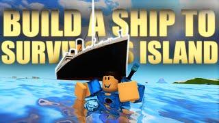 Build a Ship to Survivors Island! | Roblox