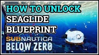 How to Unlock Seaglide Blueprint Subnautica Below Zero