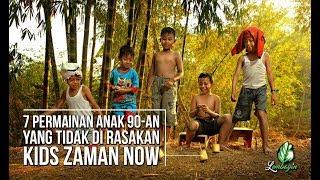 PERMAINAN ANAK 90 AN YANG TIDAK DI RASAKAN OLEH KIDS ZAMAN NOW