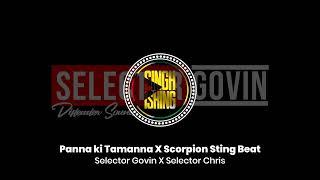 Panna ki Tamanna X Scorpion Sting Beat | Selector Govin X Selector Chris