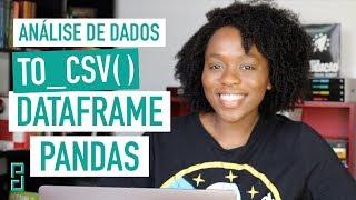 Como manipular um DataFrame e EXPORTAR para CSV? | Análise de dados #9