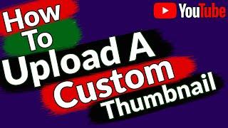 How to Upload a Custom Thumbnail on YouTube Videos | Grow Tube Tech