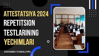 Attestatsiya 2024 Repetitsion testlarining yechimlari