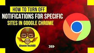 How to Turn Off Notifications for Specific Sites in Google Chrome