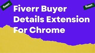 Fiverr Buyer Details Extension For Chrome