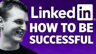 How to be successful on LinkedIn for business?